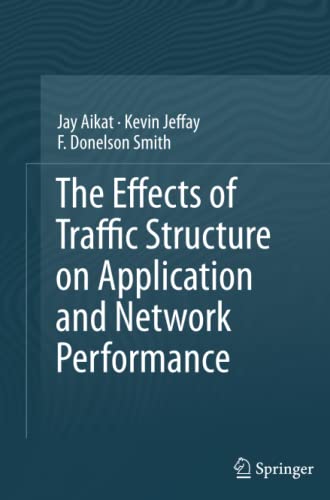 The Effects of Traffic Structure on Application and Network Performance
