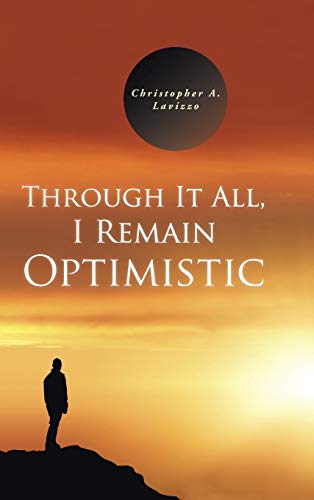 Through It All, I Remain Optimistic