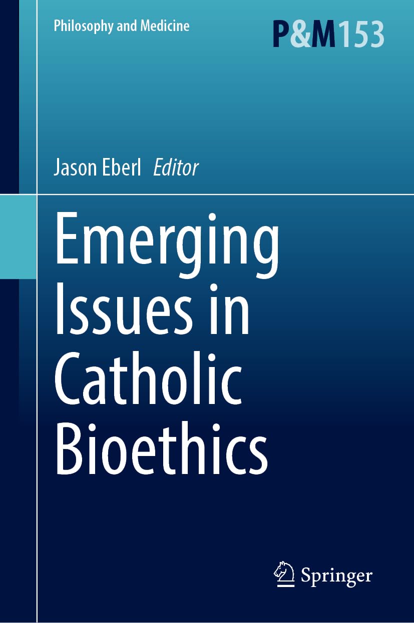 Emerging Issues in Catholic Bioethics
