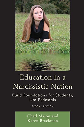 Education in a Narcissistic Nation: Build Foundations for Students, Not Pedestals, 2nd Edition