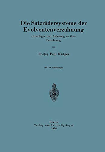 Die Satzrädersysteme der Evolventenverzahnung: Grundlagen und Anleitung zu ihrer Berechnung