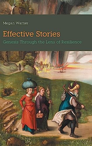 Effective Stories: Genesis Through the Lens of Resilience (Hebrew Bible Monographs)