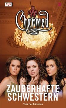 Charmed, Zauberhafte Schwestern, Bd. 55: Tanz der Dämonen