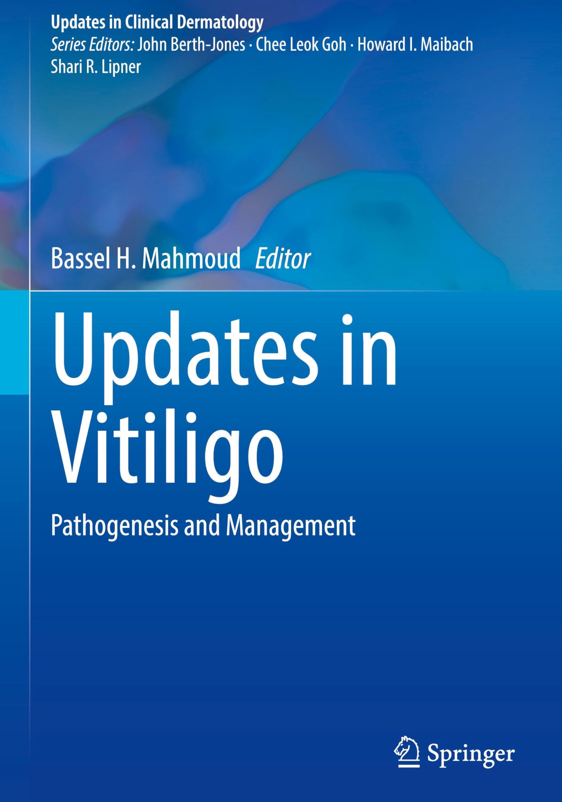 Updates in Vitiligo: Pathogenesis and Management (Updates in Clinical Dermatology)