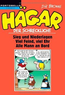 Hägar der Schreckliche: Sieg und Niederlagen / Viel Feind, viel Ehr / Alle Mann an Bord