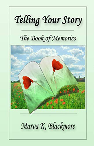Blackmore, Marva K. Telling Your Story, The Book Of Memories