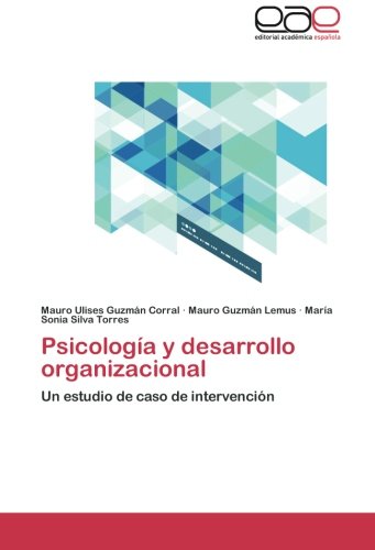 Psicología y desarrollo organizacional: Un estudio de caso de intervención