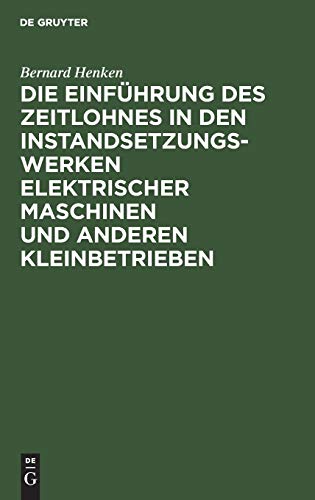 Die Einführung des Zeitlohnes in den Instandsetzungswerken elektrischer Maschinen und anderen Kleinbetrieben