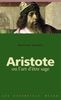 Aristote : ou l'art d'être sage