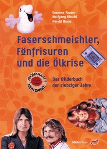 Faserschmeichler, Fönfrisuren und die Ölkrise. Das Bilderbuch der siebziger Jahre