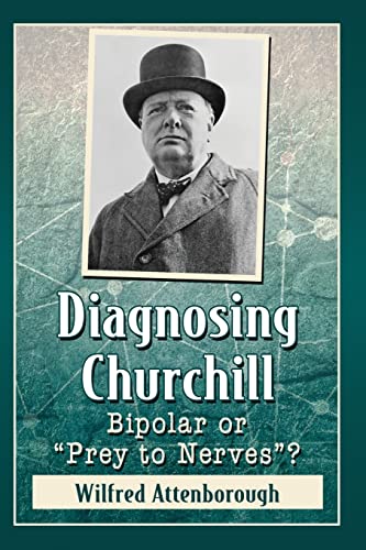 Diagnosing Churchill: Bipolar or Prey to Nerves?