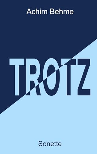 TROTZ - Sonette: DE
