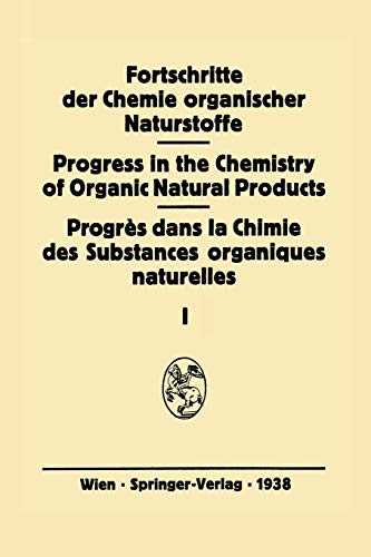 Fortschritte der Chemie organischer Naturstoffe: Eine Sammlung von Zusammenfassenden Berichten (Fortschritte der Chemie organischer Naturstoffe ... of Organic Natural Products, 1, Band 1)