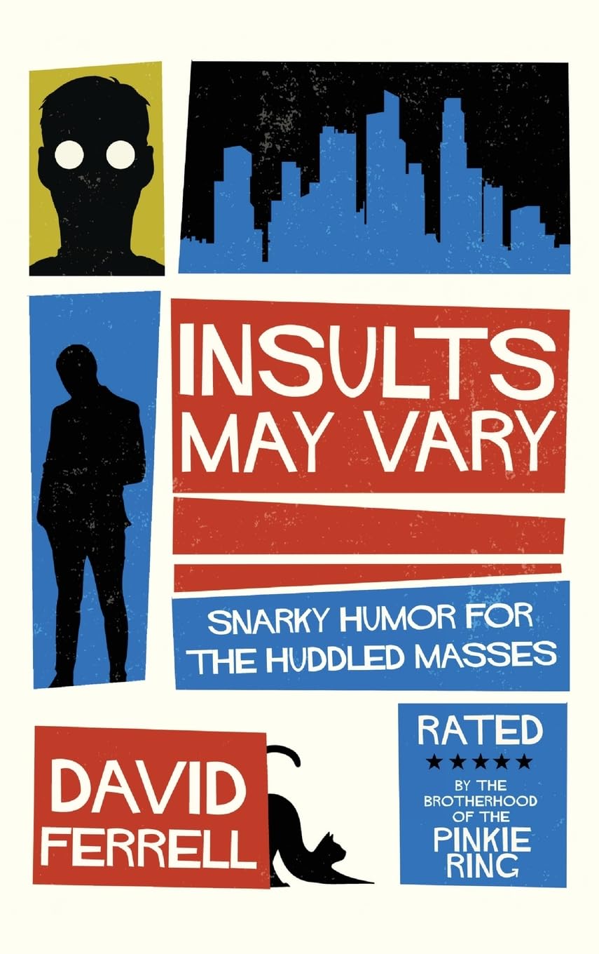 Insults May Vary: Snarky Humor for the Huddled Masses