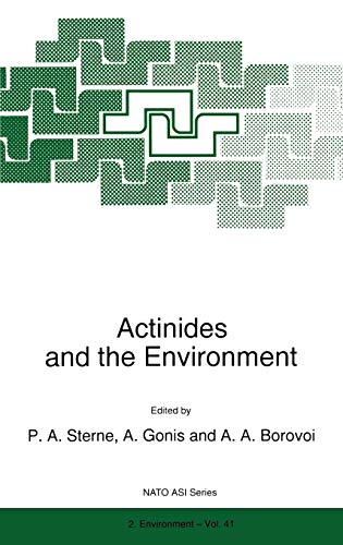 Actinides and the Environment (Nato Science Partnership Subseries: 2, 41, Band 41)