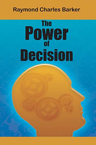 Barker, Raymond Charles The Power Of Decision