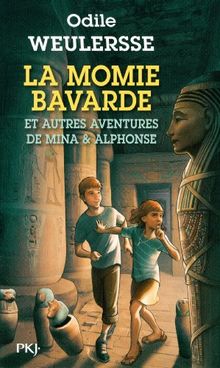 La momie bavarde : et autres aventures de Mina et Alphonse