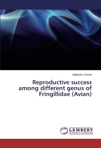 Reproductive success among different genus of Fringillidae (Avian)