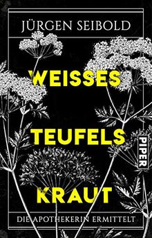 Weißes Teufelskraut (Die Apothekerin ermittelt 3): Die Apothekerin ermittelt | Krimi