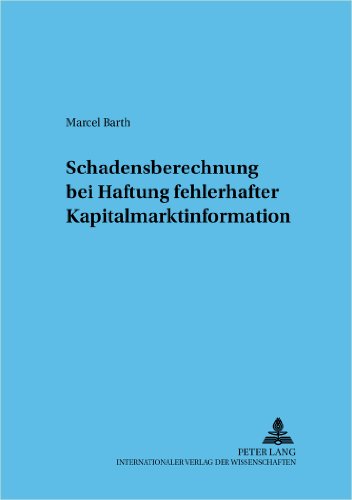 Schadensberechnung bei fehlerhafter Kapitalmarktinformation (Frankfurter wirtschaftsrechtliche Studien)