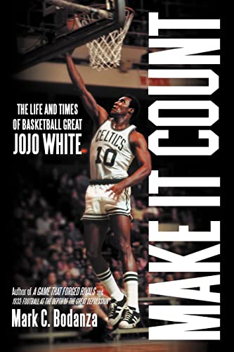 Bodanza, Mark C. Make It Count, The Life And Times Of Basketball Great Jojo White