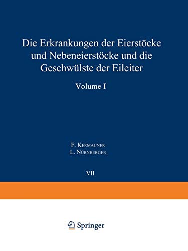 Die Erkrankungen der Eierstöcke und Nebeneierstöcke und die Geschwülste der Eileiter