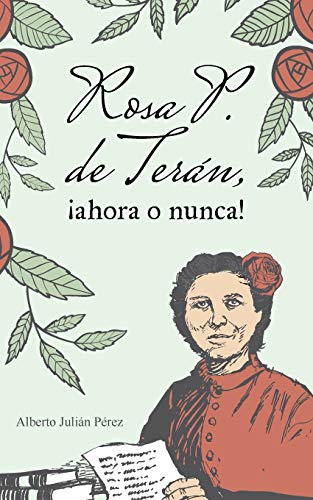 Rosa P. de Terán, ¡ahora o nunca!: Melodrama político