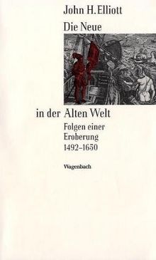 Die Neue in der Alten Welt. Folgen einer Eroberung 1492-1650