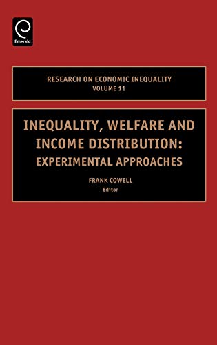 Inequality, Welfare and Income Distribution: Experimental Approaches (Research on Economic Inequality) (RESEARCH ON ECONOMIC INEQUALITY, 11, Band 11)