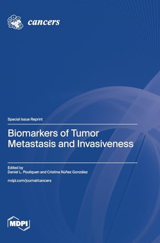 Biomarkers of Tumor Metastasis and Invasiveness