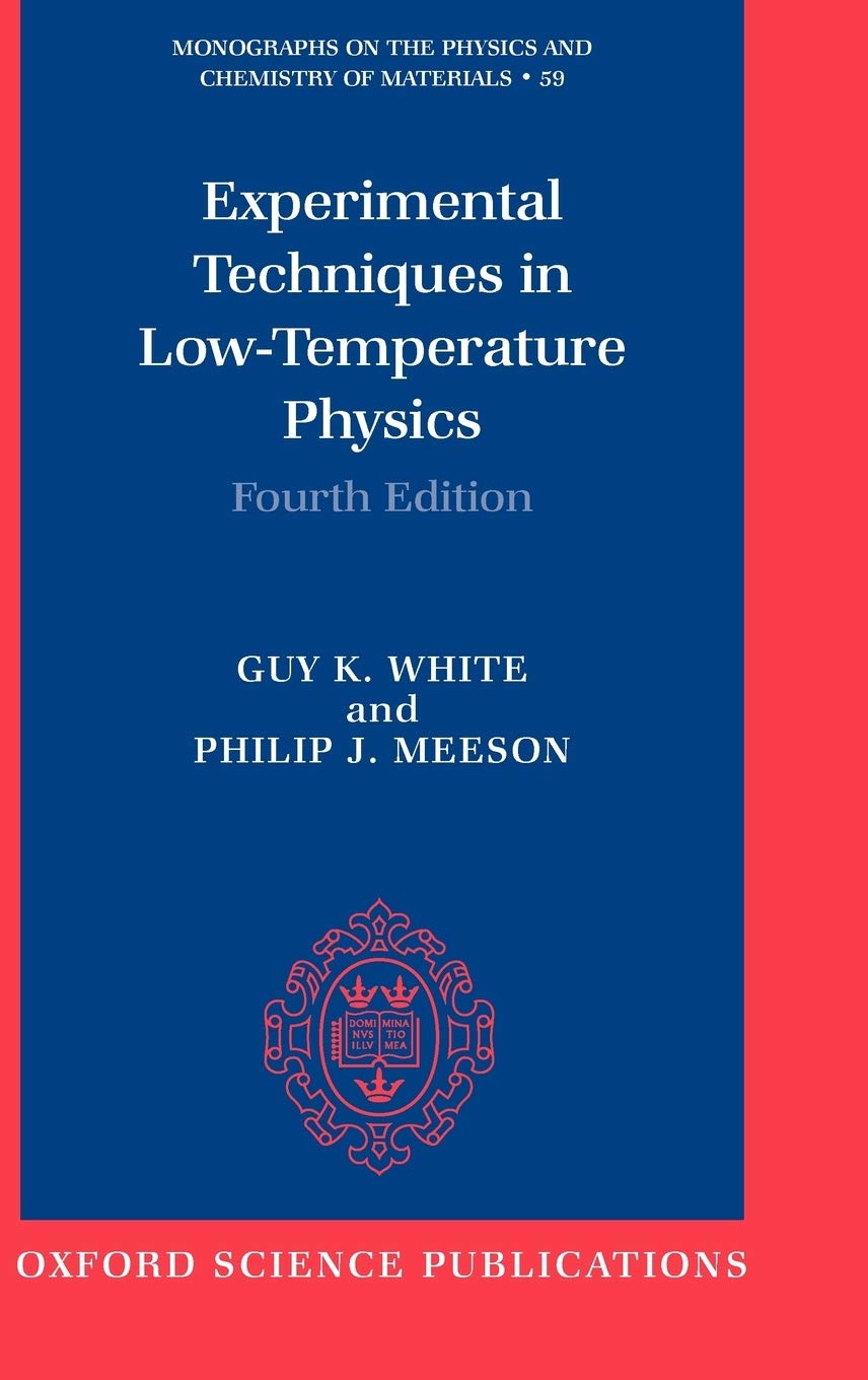 Experimental Techniques in Low-Temperature Physics: Fourth Edition (Monographs on the Physics and Chemistry of Materials, 59, Band 59)