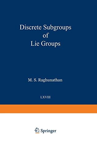 Discrete Subgroups of Lie Groups (Ergebnisse der Mathematik und ihrer Grenzgebiete. 2. Folge, 68, Band 68)