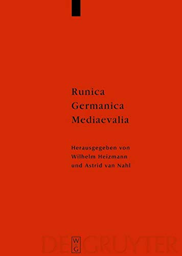 Runica - Germanica - Mediaevalia (Ergänzungsbände zum Reallexikon der Germanischen Altertumskunde, 37)