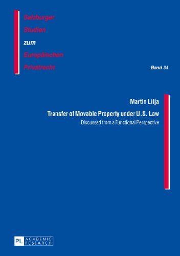 Transfer of Movable Property under U.S. Law: Discussed from a Functional Perspective (Salzburger Studien zum Europäischen Privatrecht)