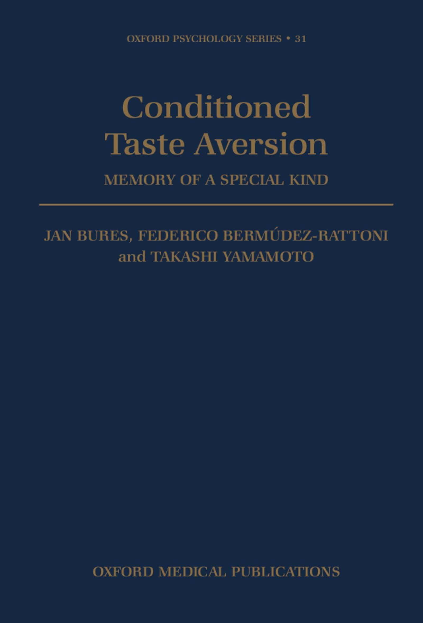 Conditioned Taste Aversion - Memory of a Special Kind (Oxford Psychology Series, Band 31)