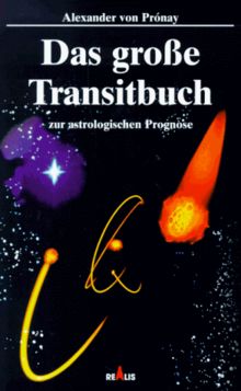 Das große Transitbuch: Zur astrologischen Prognose