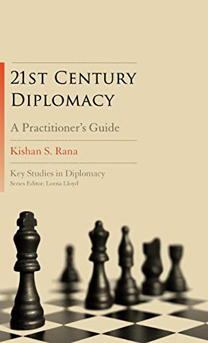 21st-Century Diplomacy: A Practitioner's Guide (Key Studies in Diplomacy)