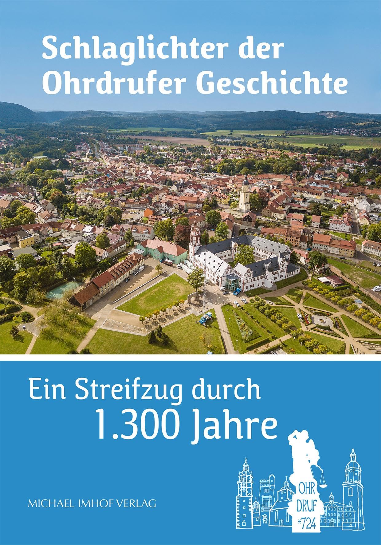 Schlaglichter der Ohrdrufer Geschichte – Ein Streifzug durch 1.300 Jahre