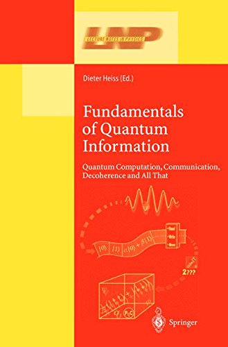 Fundamentals of Quantum Information: Quantum Computation, Communication, Decoherence and All That (Lecture Notes in Physics)