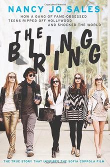 The Bling Ring: How a Gang of Fame-Obsessed Teens Ripped Off Hollywood and Shocked the World