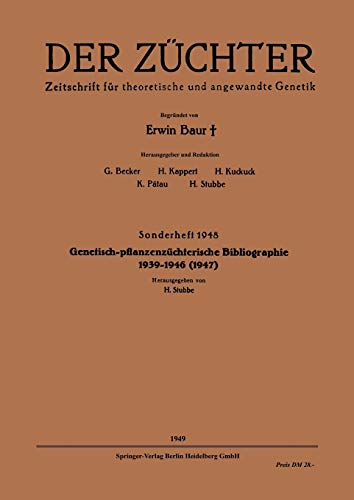 Genetisch-pflanzenzüchterische Bibliographie 1939–1946(1947) (Der Züchter, 1, Band 1)