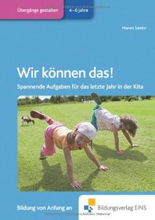 Wir können das!: Spannende Aufgaben für das letzte Jahr in der Kita Praxisbuch