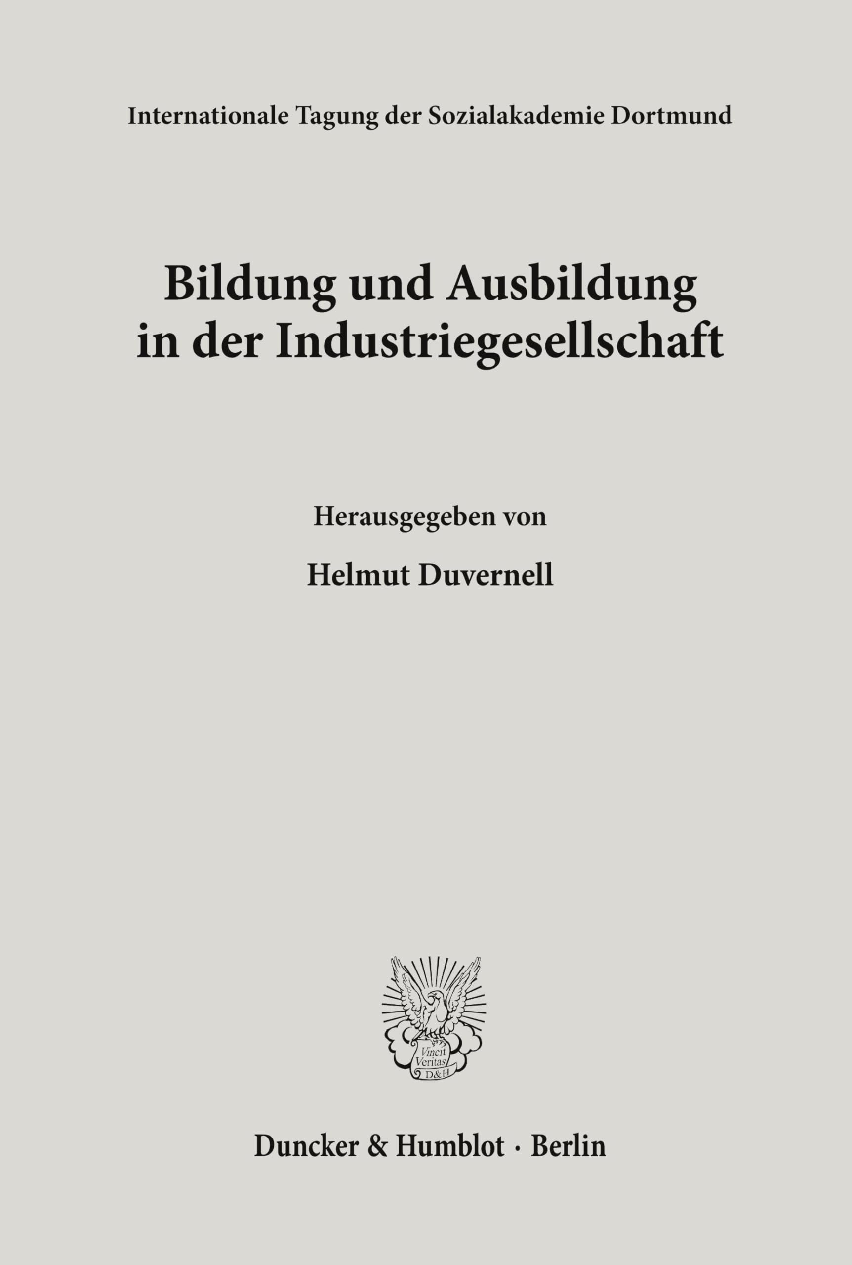 Bildung und Ausbildung in der Industriegesellschaft. (Internationale Tagung der Sozialakademie Dortmund; TSD 8)