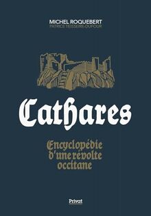 Cathares : encyclopédie d'une résistance occitane