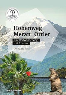 Höhenweg Meran – Ortler: Ein Weitwanderweg mit Charme