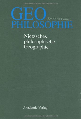 Geophilosophie: Nietzsches philosophische Geographie