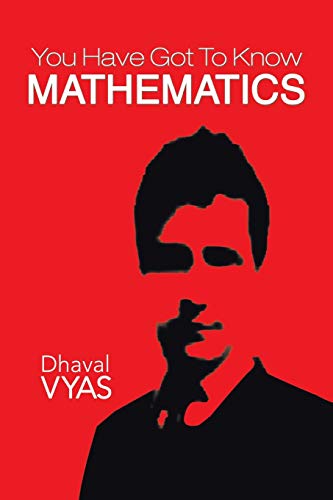 You Have Got To Know . . . Mathematics