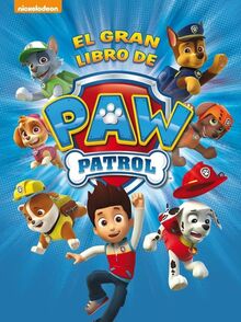 Patrulla Canina. El gran libro de Paw Patrol (Paw Patrol | Patrulla Canina. Libro regalo)