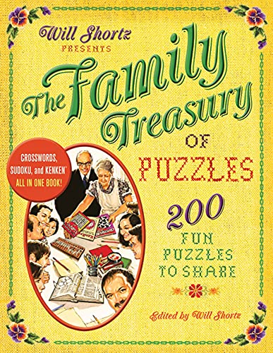 Will Shortz Presents The Family Treasury of Puzzles: 300 Fun Puzzles to Share