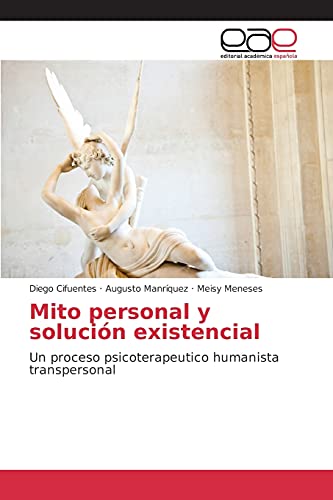 Mito personal y solución existencial: Un proceso psicoterapeutico humanista transpersonal